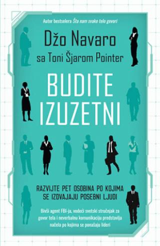 budite izuzetni razvijte pet osobina po kojima se izdvajaju posebni ljudi džo navaro toni šjara pointer 
