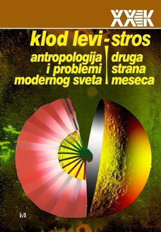 druga strana meseca i antropologija i problemi modernog sveta klod levi stros 