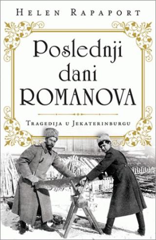 poslednji dani romanova tragedija u jekaterinburgu helena rapaport 