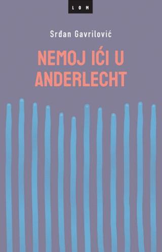 nemoj ići u anderlecht srđan gavrilović 