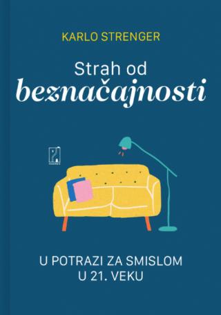 strah od beznačajnosti karlo strenger 