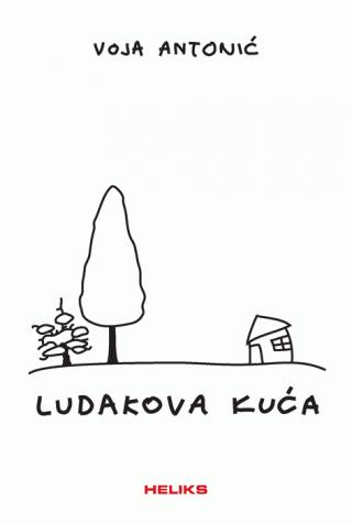 ludakova kuća voja antonić 
