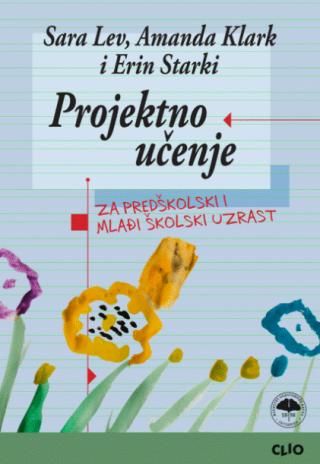 projektno učenje za predškolski i mlađi školski uzrast sara lev erin starki amanda klark 