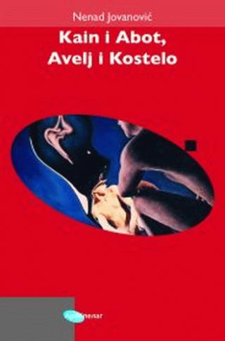 kain i abot, avelj i kostelo nenad jovanović 