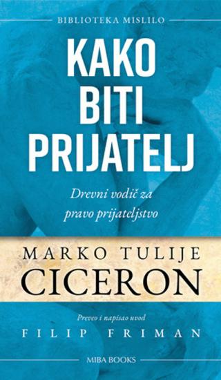 kako biti prijatelj marko tulije ciceron 