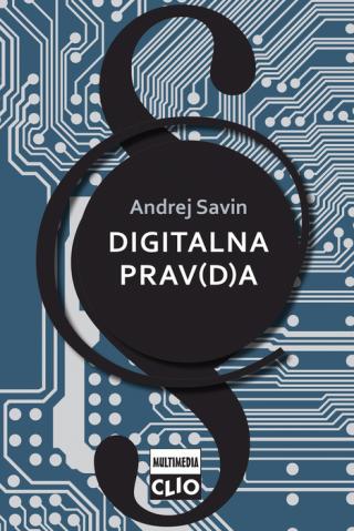 digitalna prav(d)a andrej savin 