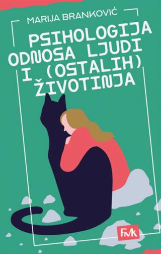 psihologija odnosa ljudi i (ostalih) životinja marija branković 