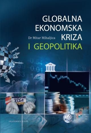 globalna ekonomska kriza i geopolitika mitar mihaljica 