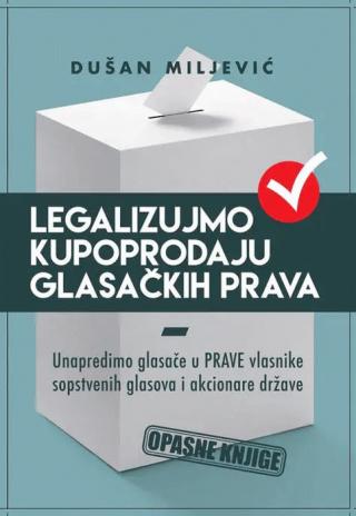 legalizujmo kupoprodaju glasačkih prava dušan miljević 