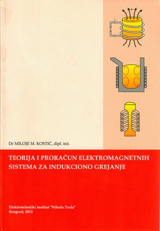 teorija i proračun elektromagnetnih sistema za indukciono grejanje miloje m kostić 