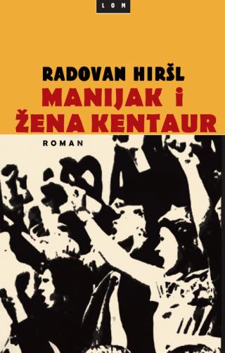 manijak i žena kentaur radovan hiršl 