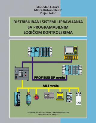 distribuirani sistemi upravljanja sa programabilnim logičkim kontrolerima dejan jokić milica ristović krstić slobodan lubura 