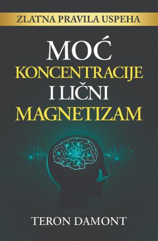 moć koncentracije i lični magnetizam vilijam voker atkinson 