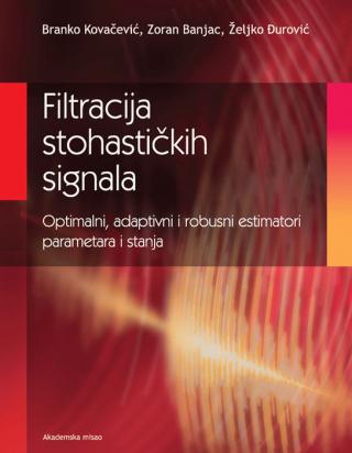 filtracija stohastičkih signala branko kovačević željko đurović zoran đ banjac 