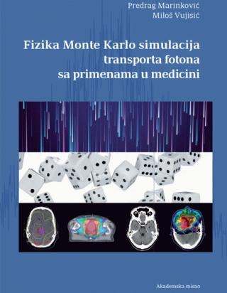 fizika monte karlo simulacija transporta fotona sa primenama u medicini miloš vujisić predrag marinković 