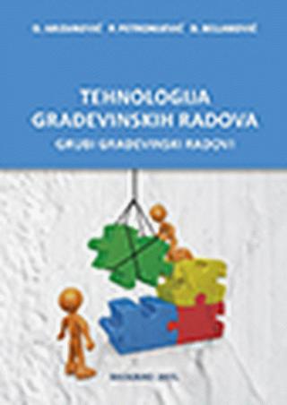 tehnologija građevinskih radova grubi građevinski radovi dejan d beljaković dragan arizanović predrag petronijević 