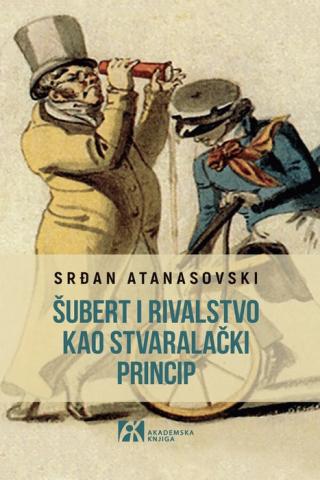 šubert i rivalstvo kao stvaralački princip srđan atanasovski 