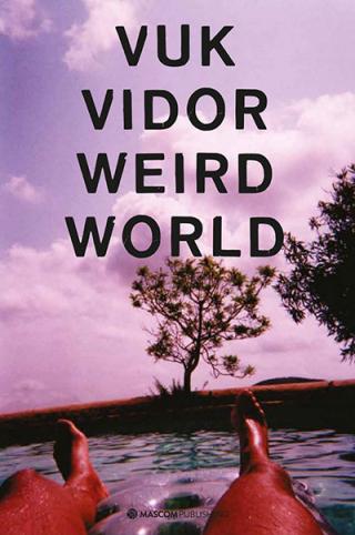 weird world vuk vidor 