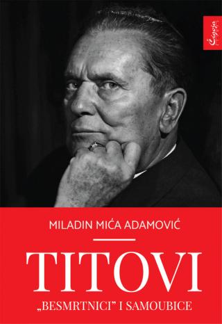titovi besmrtnici i samoubice miladin adamović 