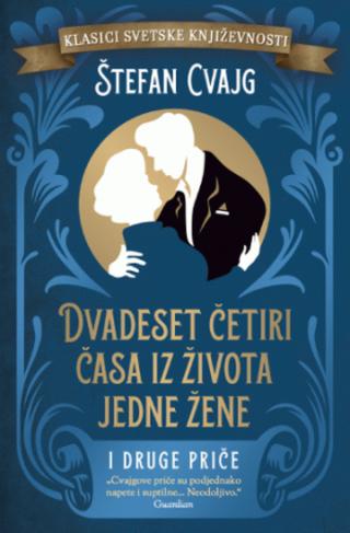 dvadeset četiri časa iz života jedne žene i druge priče stefan cvajg 