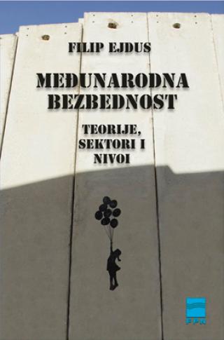 međunarodna bezbednost teorije, sektori i nivoi filip ejdus 