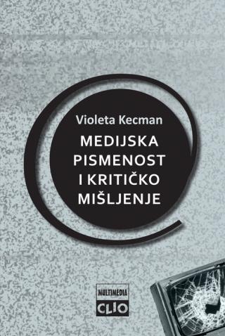 medijska pismenost i kritičko mišljenje violeta kecman 