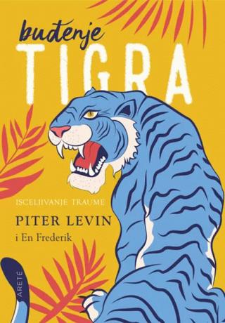 buđenje tigra isceljivanje traume en frederik piter levin 