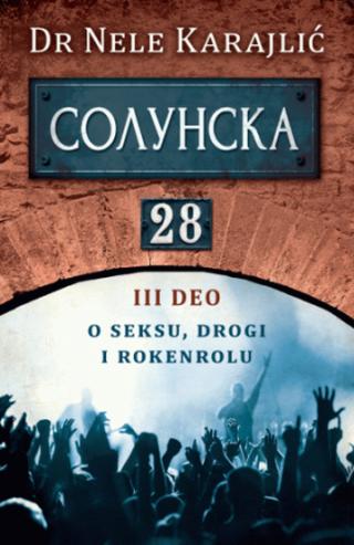 solunska 28 iii deo o seksu, drogi i rokenrolu nele karajlić 
