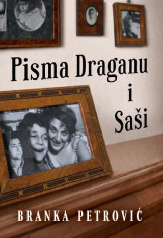 pisma draganu i saši branka petrović 