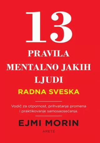 13 pravila mentalno jakih ljudi radna sveska ejmi morin 