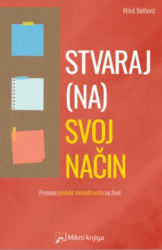 stvaraj (na) svoj način miloš belčević 