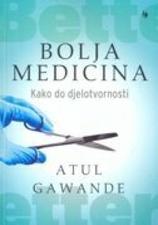 bolja medicina kako do djelotvornosti atul gawande 