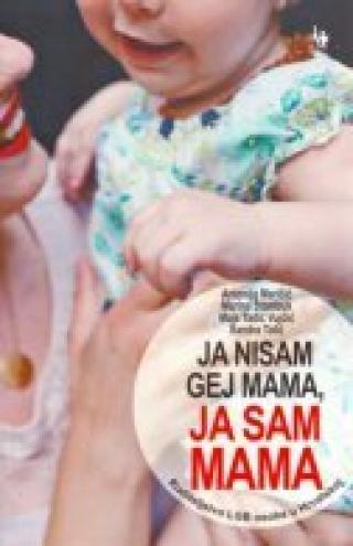 ja nisam gej mama, ja sam mama roditeljstvo lgb osoba u hrvatskoj antonija maričić maja tadić vujčić marina štambuk sandra tolić 