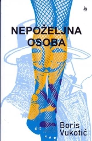 nepoželjna osoba boris vukotić 