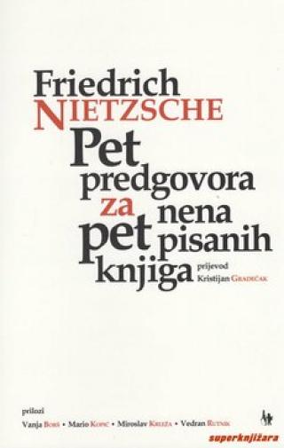 pet predgovora za pet nenapisanih knjiga friedrich nietzsche 