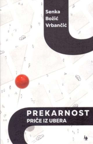 prekarnost priče iz ubera senka božić vrbančić senka božić vrbančić 