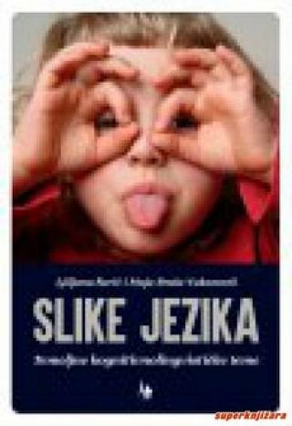 slike jezika temeljne kognitivnolingvističke teme ljiljana šarić maja brala vukanović 