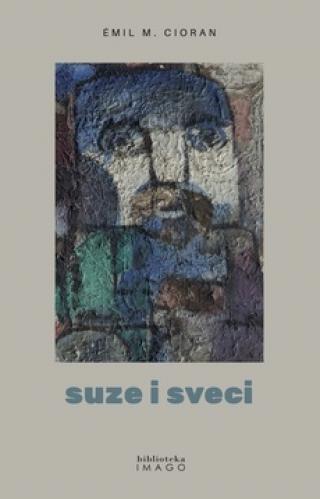 suze i sveci emil cioran emile m cioran 