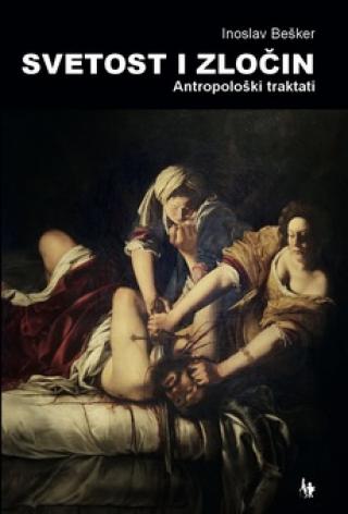 svetost i zločin antropološki traktati inoslav bešker 