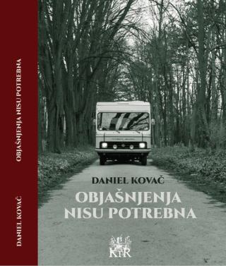 objašnjenja nisu potrebna (zakasnela distopija) daniel kovač 