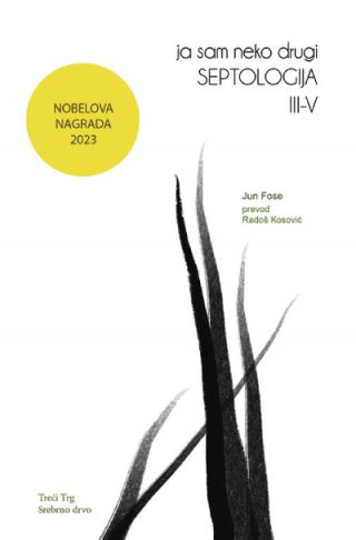 septologija iii v ja sam neko drugi jun fose 