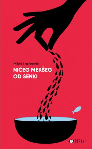 ničeg mekšeg od senki miloš lazarević 