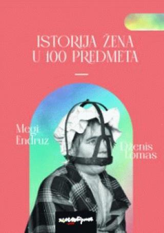 istorija žena u 100 predmeta megi endruz dženis lomas 