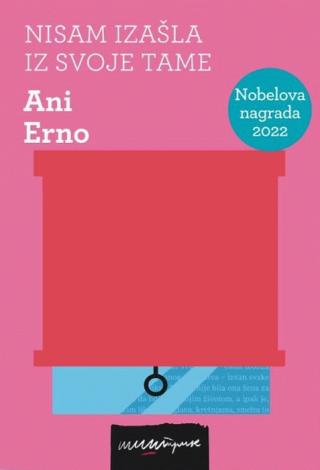 nisam izašla iz svoje tame ani erno 