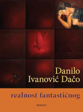 realnost fantastičnog danilo ivanović dačo 