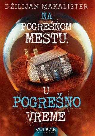na pogrešnom mestu, u pogrešno vreme džilijan makalister 