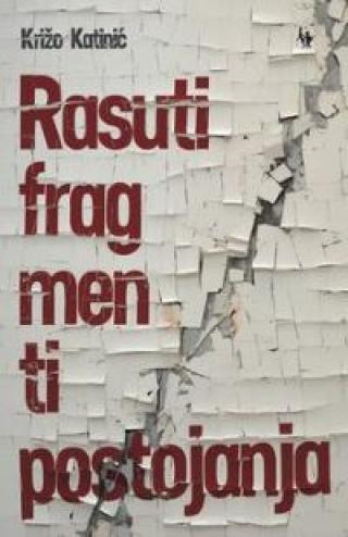 rasuti fragmenti postojanja križo katinić 