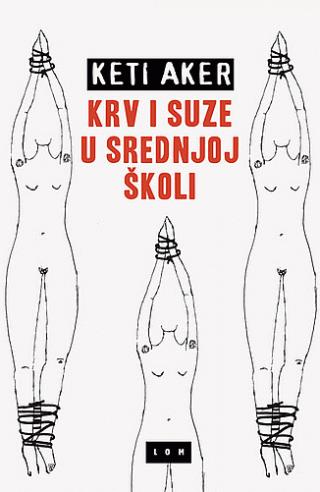 krv i suze u srednjoj školi keti aker 