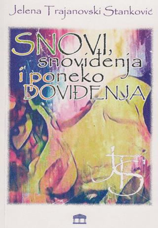 snovi, snoviđenja i poneko doviđenja jelena trajanovski stanković 