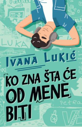 ko zna šta će od mene biti ivana lukić 